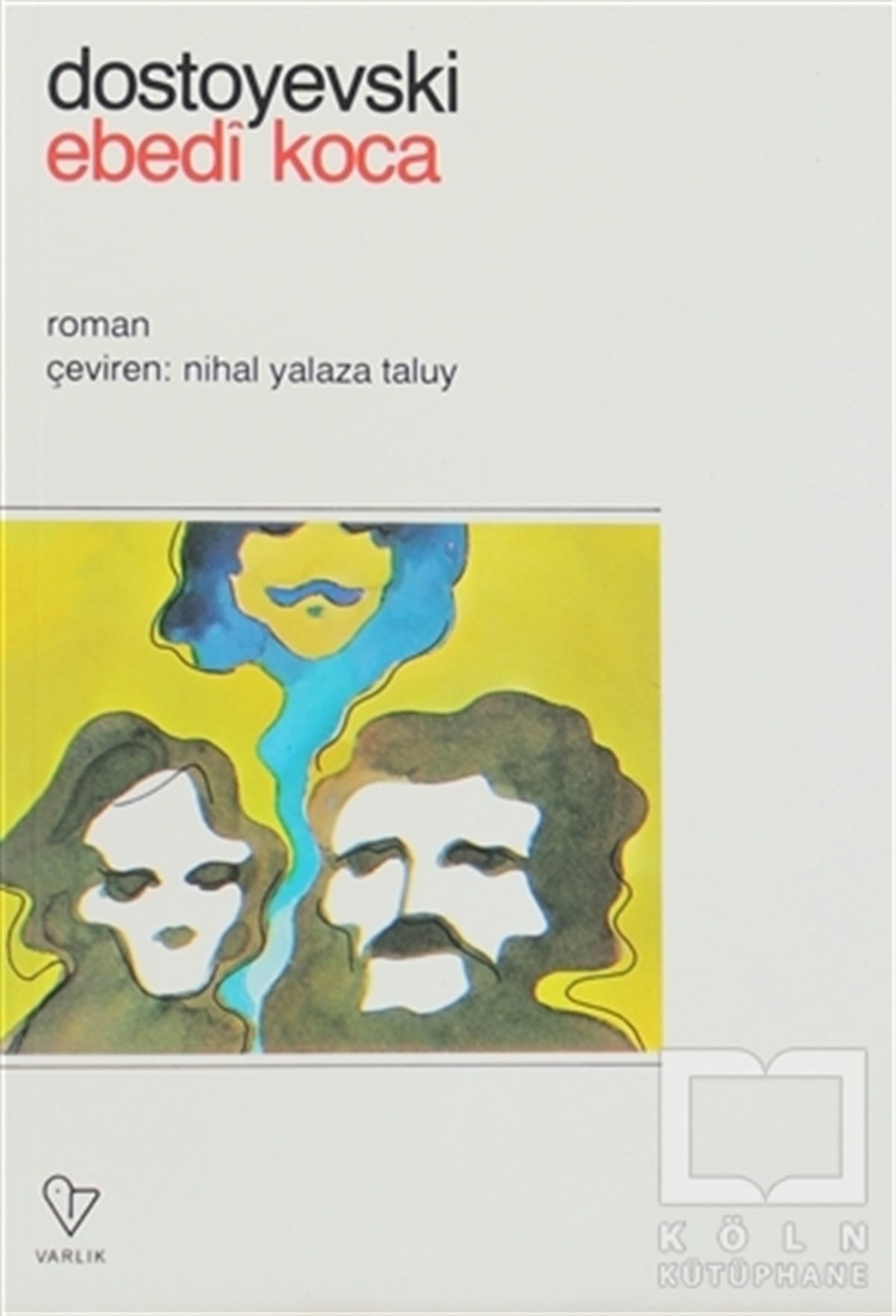 Fyodor Mihayloviç DostoyevskiRus EdebiyatıEbedi Koca