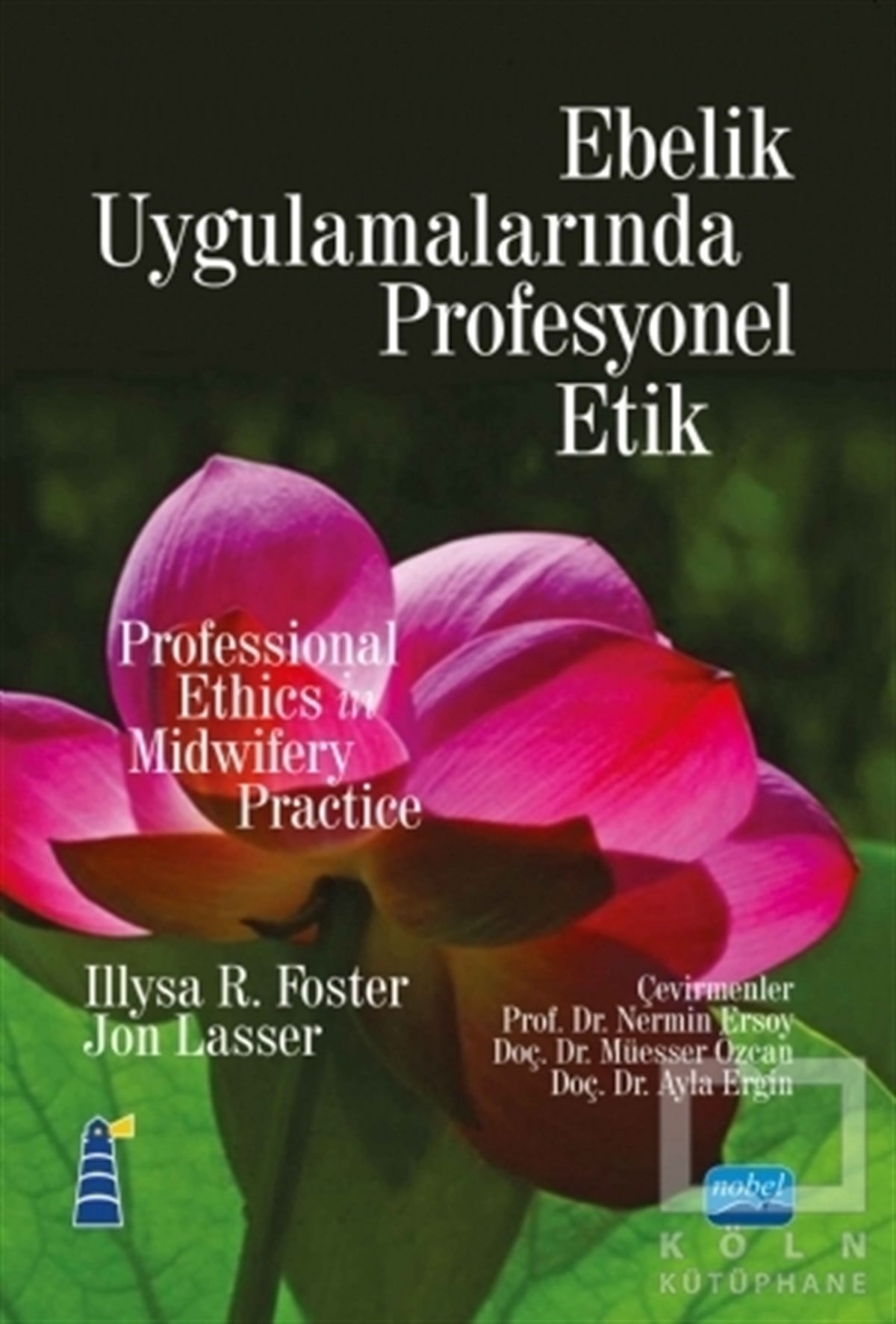 İllysa R. FosterTıp BilimleriEbelik Uygulamalarında Profesyonel Etik