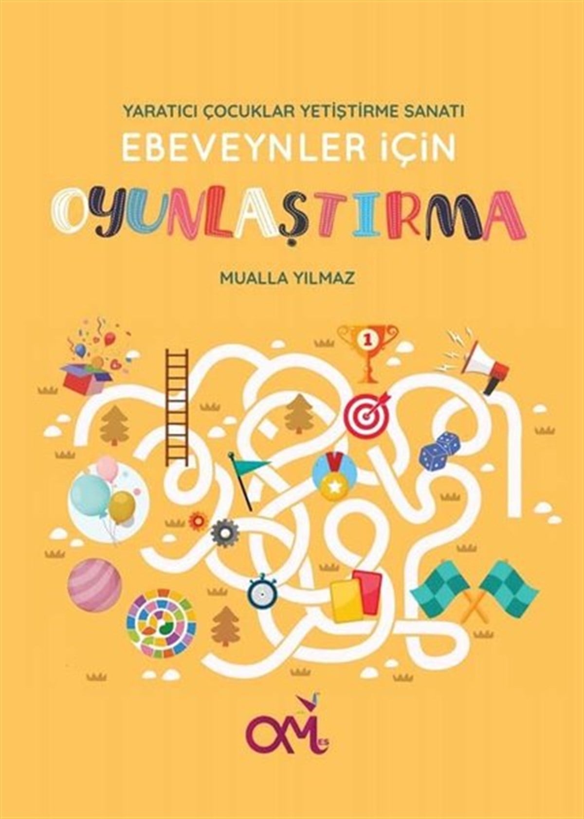 Mualla YılmazEtkinlik KitaplarıEbeveynler için Oyunlaştırma - Yaratıcı Çocuklar Yetiştirme Sanatı