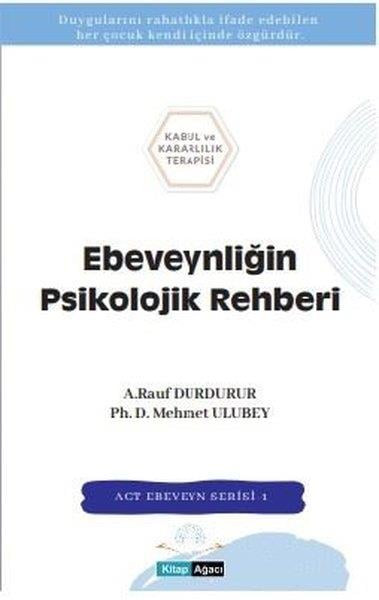 A. Rauf DurdururPsikoloji KitaplarıEbeveynliğin Psikolojik Rehberi - ACT Ebeveyn Serisi 1