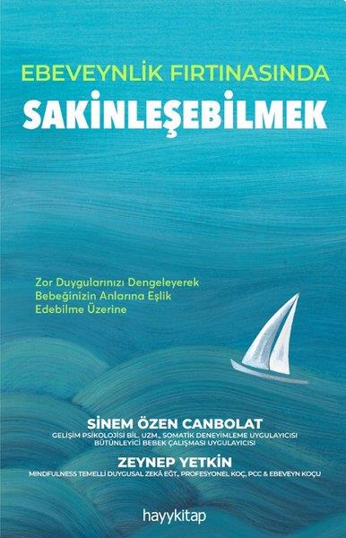 Sinem Özen CanbolatAile - ÇocukEbeveynlik Fırtınasında Sakinleşebilmek - Zor Duygularınızı Dengeleyerek Bebeğinizin Anılarına Eşlik