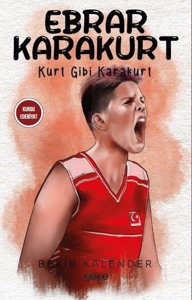 Bekir KalenderSporcularEbrar Karakurt - Kurt Gibi Karakurt
