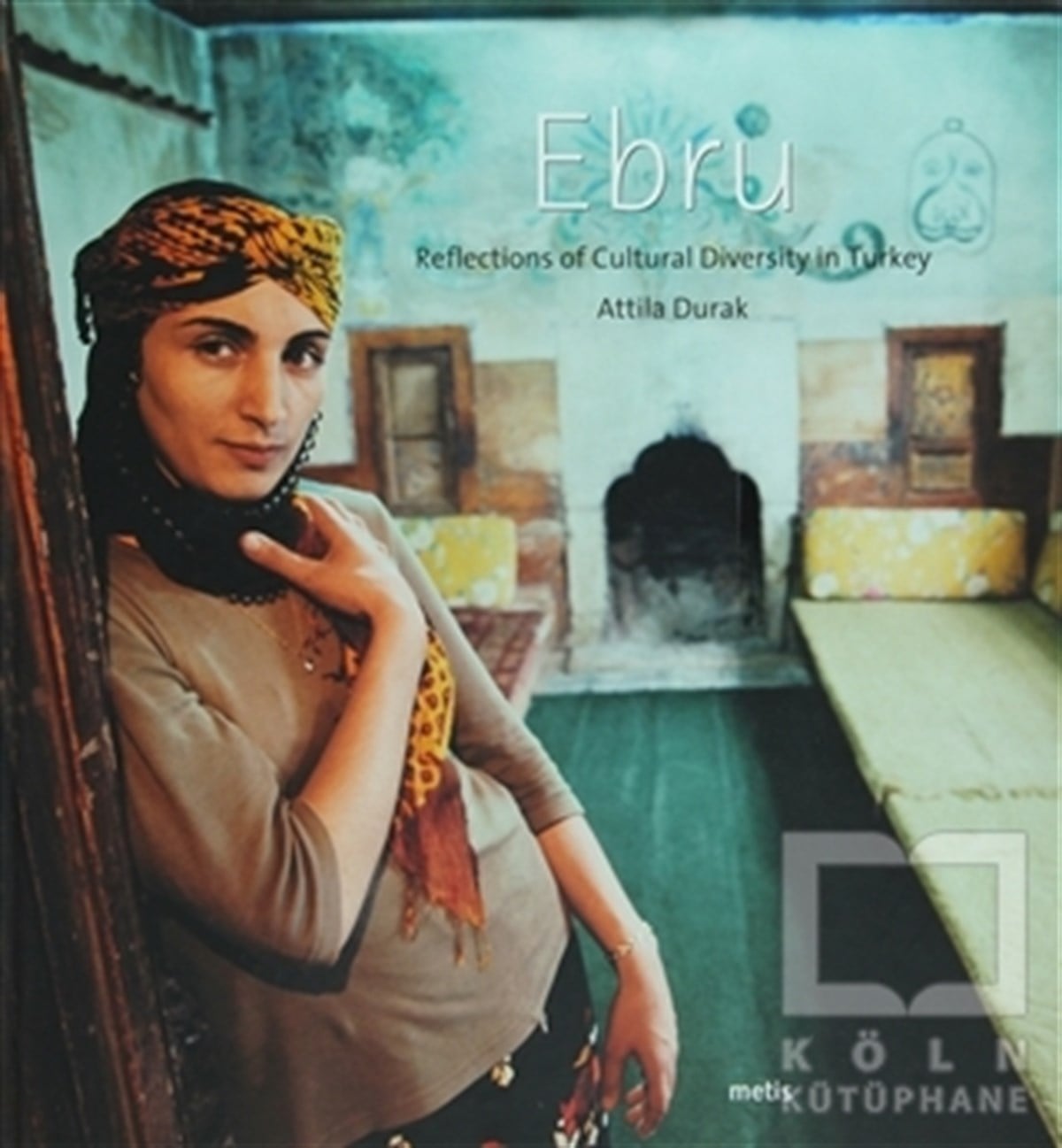 Attila DurakDiğerEbru  Reflections Of Cultural Diversity In Turkey