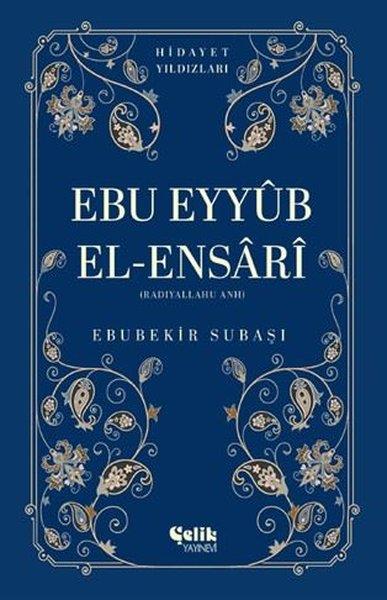Ebubekir Subaşıİslami KitaplarEbu Eyyub El-Ensari (Radıyallahu Anh) Hidayet Yıldızları