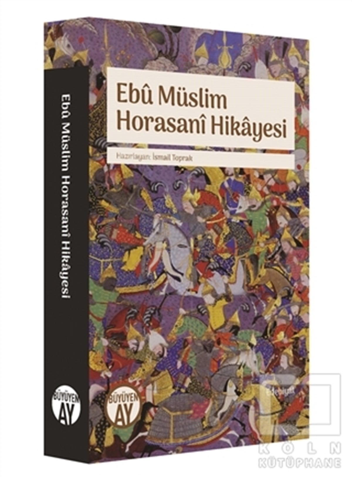 KollektifÖyküEbu Müslim Horasani Hikayesi