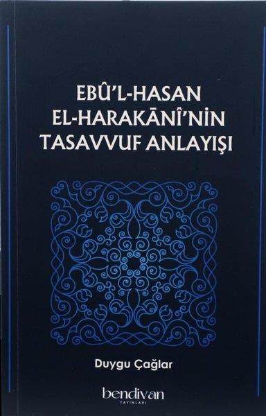 Duygu ÇağlarTasavvuf KitaplarıEbu'l-Hasan El-Harakani'nin Tasavvuf Anlayışı