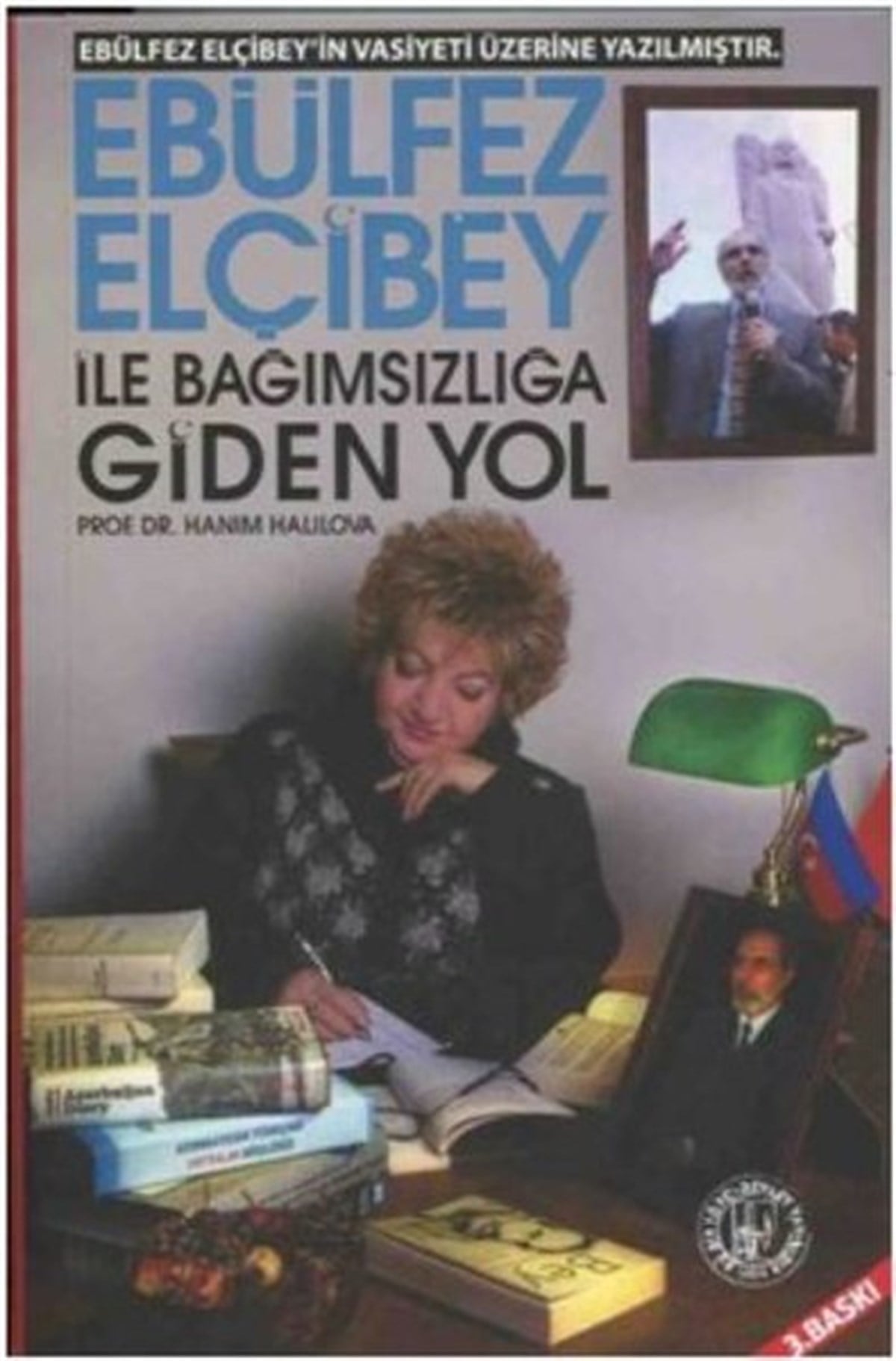 Hanım HalilovaGenel Politika & Siyaset Bilim & Siyaset Tarihi KitaplarıEbulfez Elçibey ile Bağımsızlığa Giden Yol