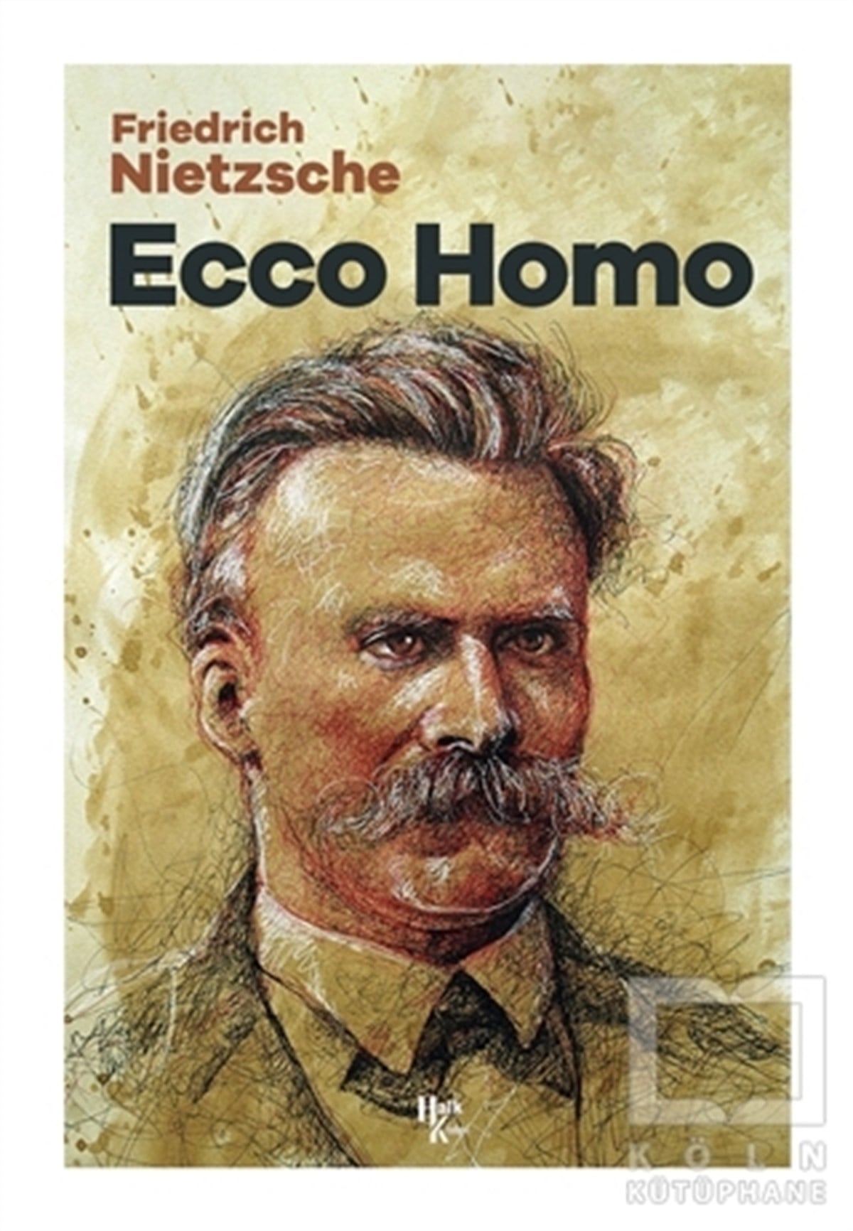 Friedrich Wilhelm NietzscheDünya Klasikleri & Klasik KitaplarEcco Homo