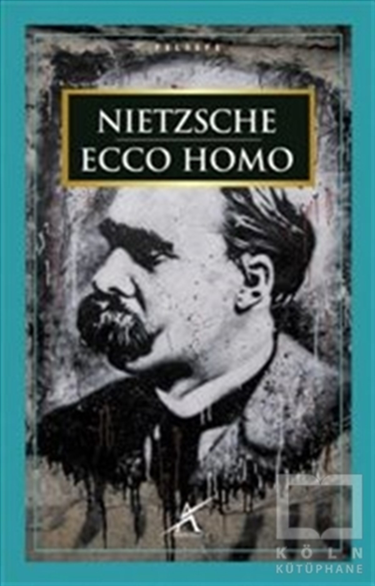 Friedrich Wilhelm NietzscheGenel Felsefe KitaplarıEcco Homo