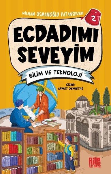 Nilhan Osmanoğlu VatanseverÇocuk Gençlik RomanlarıEcdadımı Seveyim 2 - Bilim ve Teknoloji