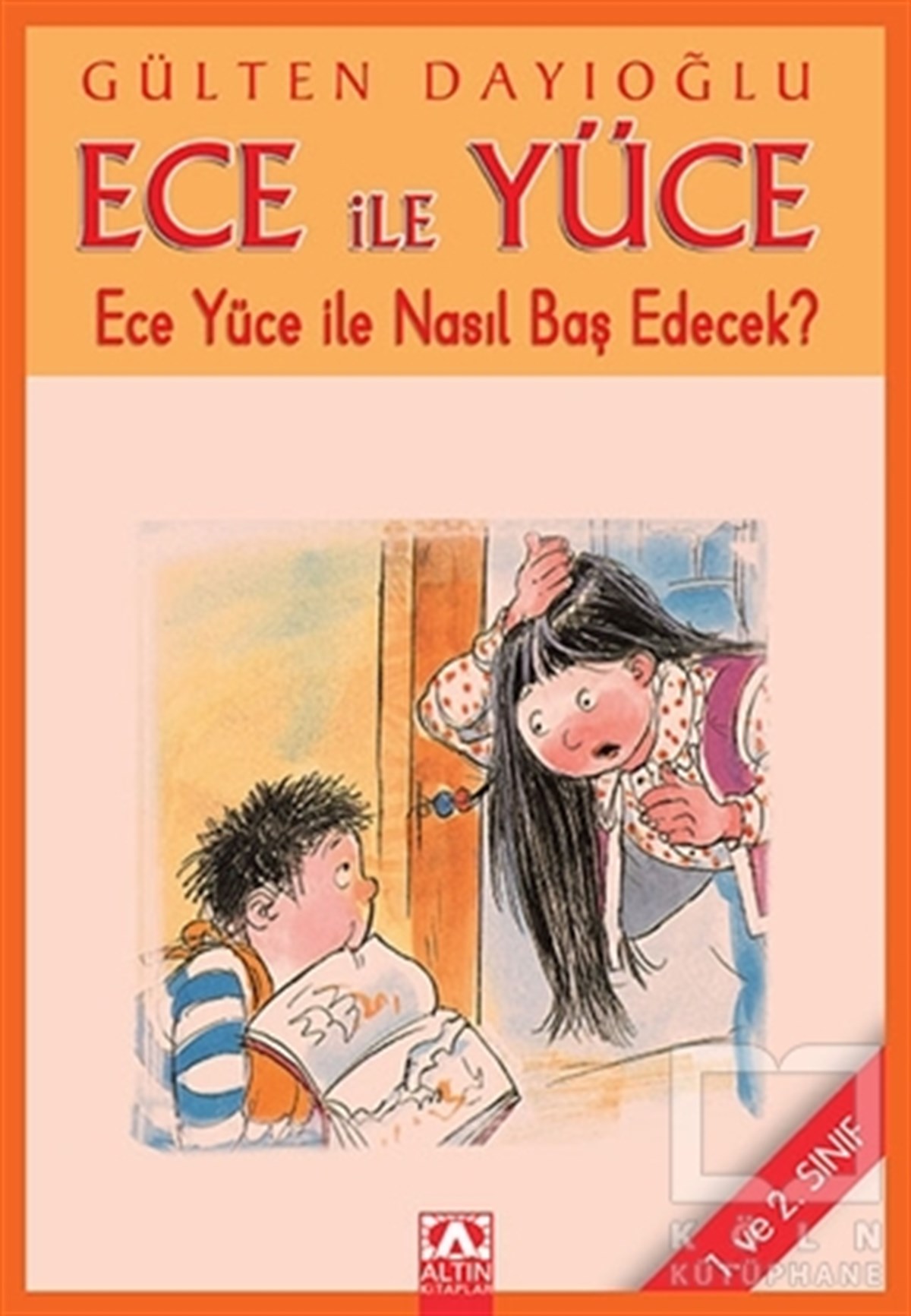 Gülten DayıoğluHikayelerEce ile Yüce - Ece Yüce ile Nasıl Baş Edecek?