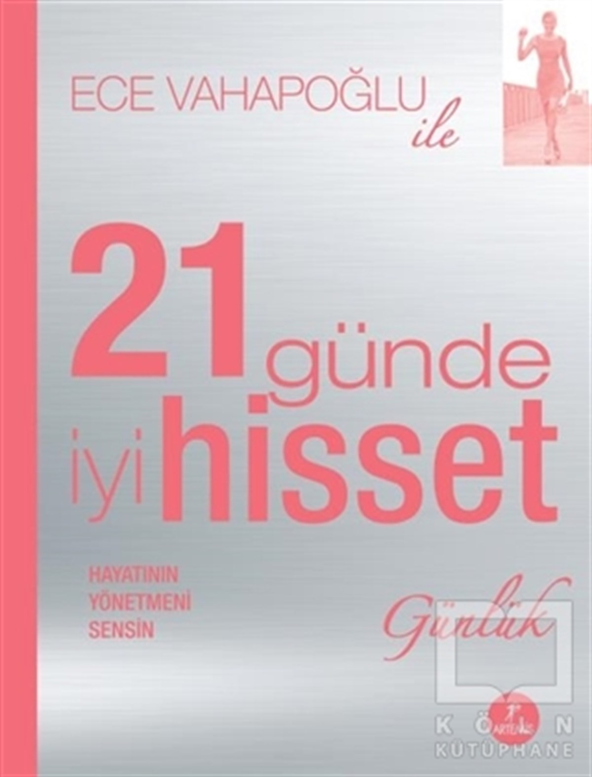 Ece VahapoğluKişisel GelişimEce Vahapoğlu ile 21 Günde İyi Hisset - Günlük
