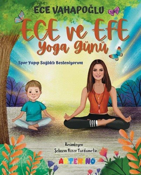 Ece VahapoğluEgitim Etkinlik KitaplariEce ve Efe Yoga Günü - Spor Yayıp Sağlıklı Besleniyorum