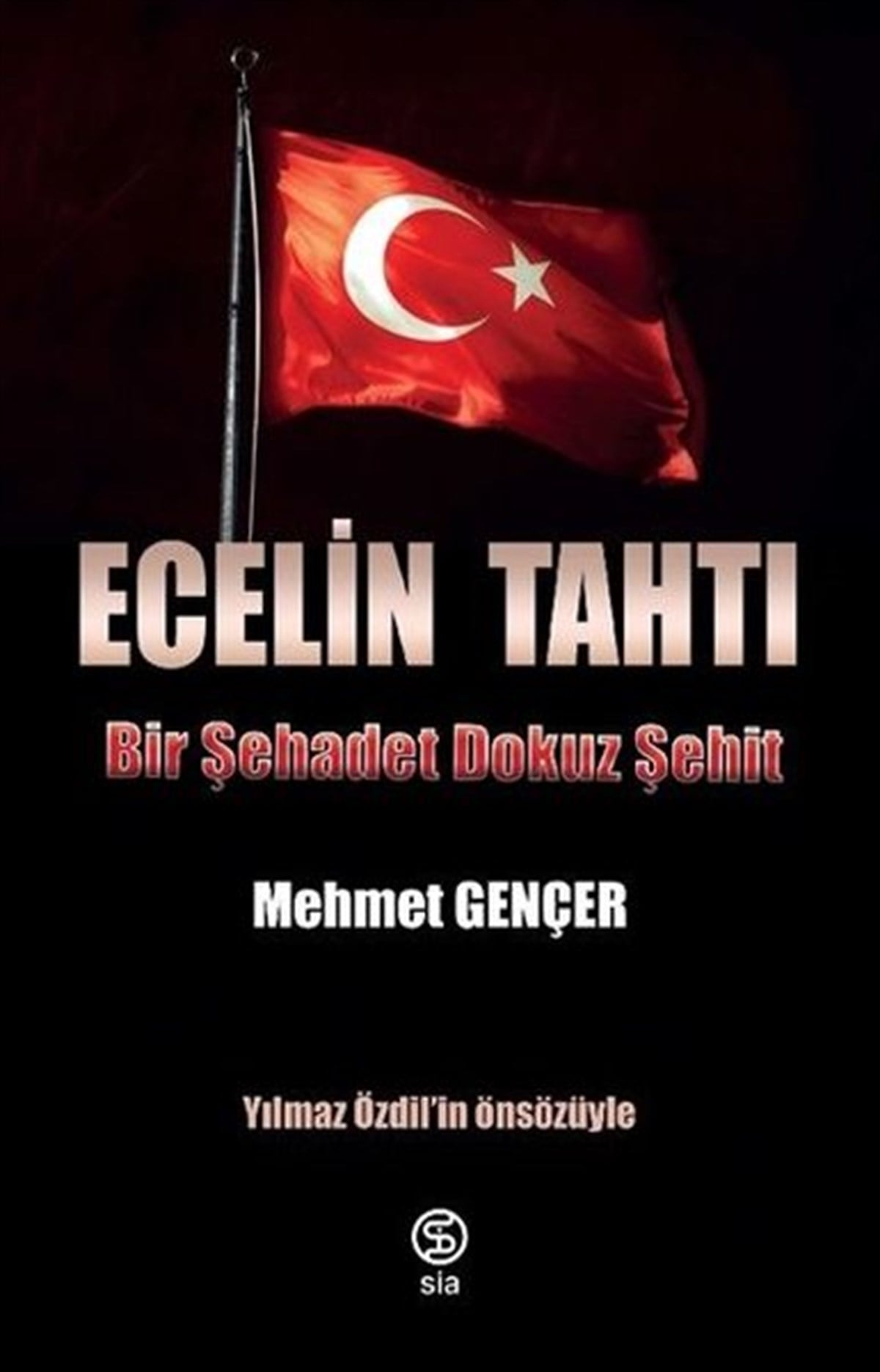 Mehmet GençerTürkiye Siyaseti ve Politikası KitaplarıEcelin Tahtı Bir Şehadet Dokuz Şehit
