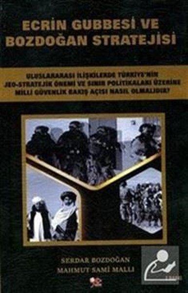 Mahmut Sami MallıDünya Siyaseti ve PolitikasıEcrin Gubbesi ve Bozdoğan Stratejisi