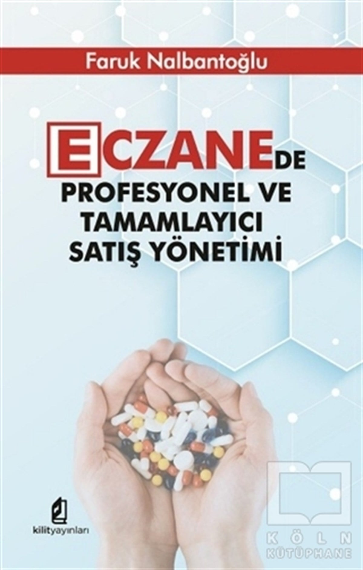 Faruk NalbantoğluPazarlama, Reklamcılık ve Satış KitaplarıEczanede Profesyonel ve Tamamlayıcı Satış Yönetimi