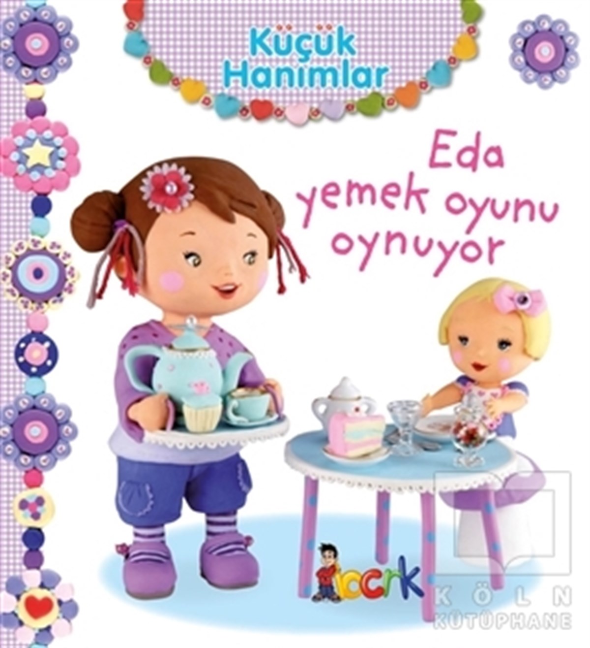 Emilie BeaumontÇocuk Hikaye KitaplarıEda Yemek Oyunu Oynuyor - Küçük Hanımlar