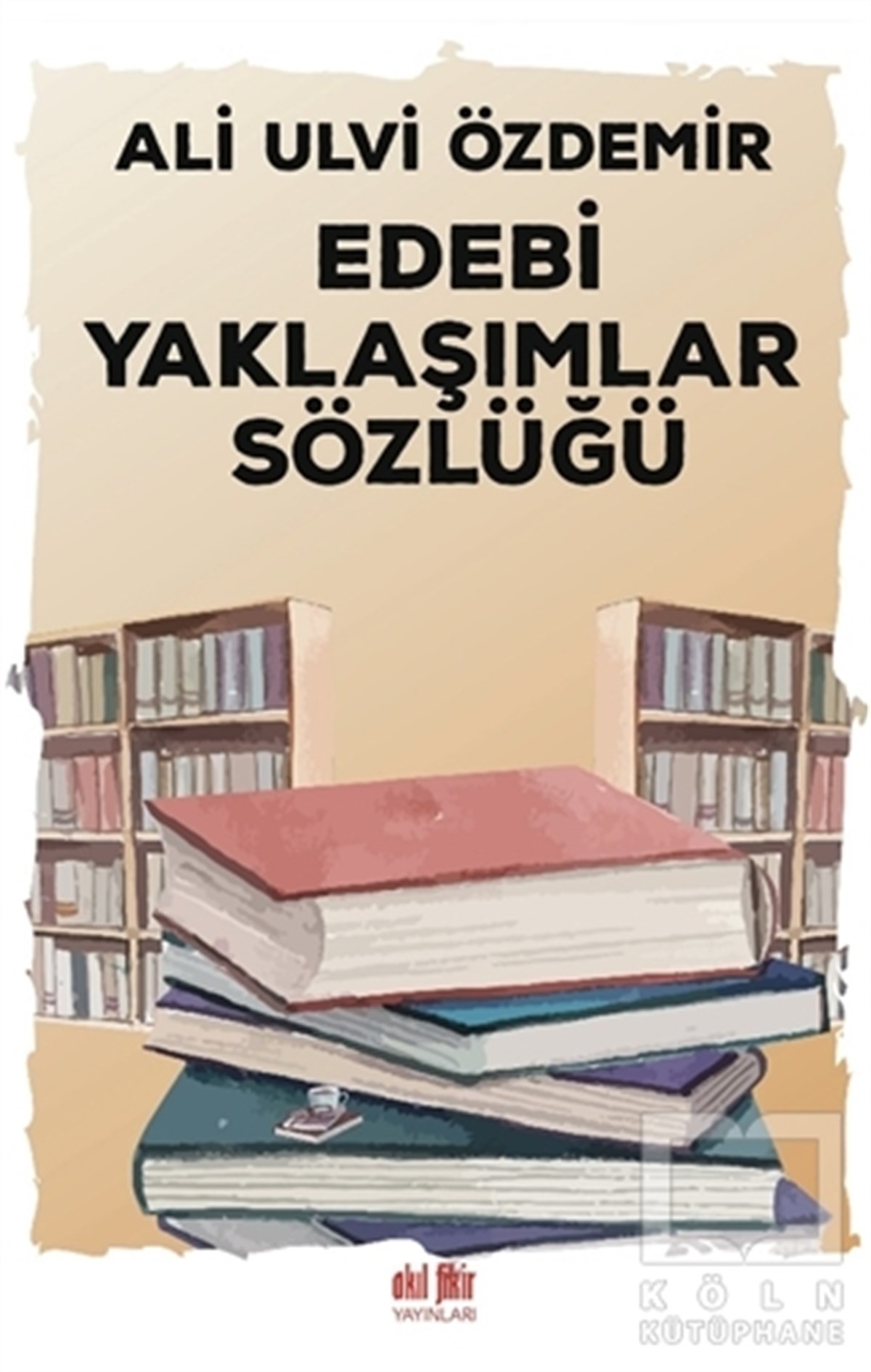 Ali Ulvi ÖzdemirSözlükler ve Konuşma KılavuzlarıEdebi Yaklaşımlar Sözlüğü