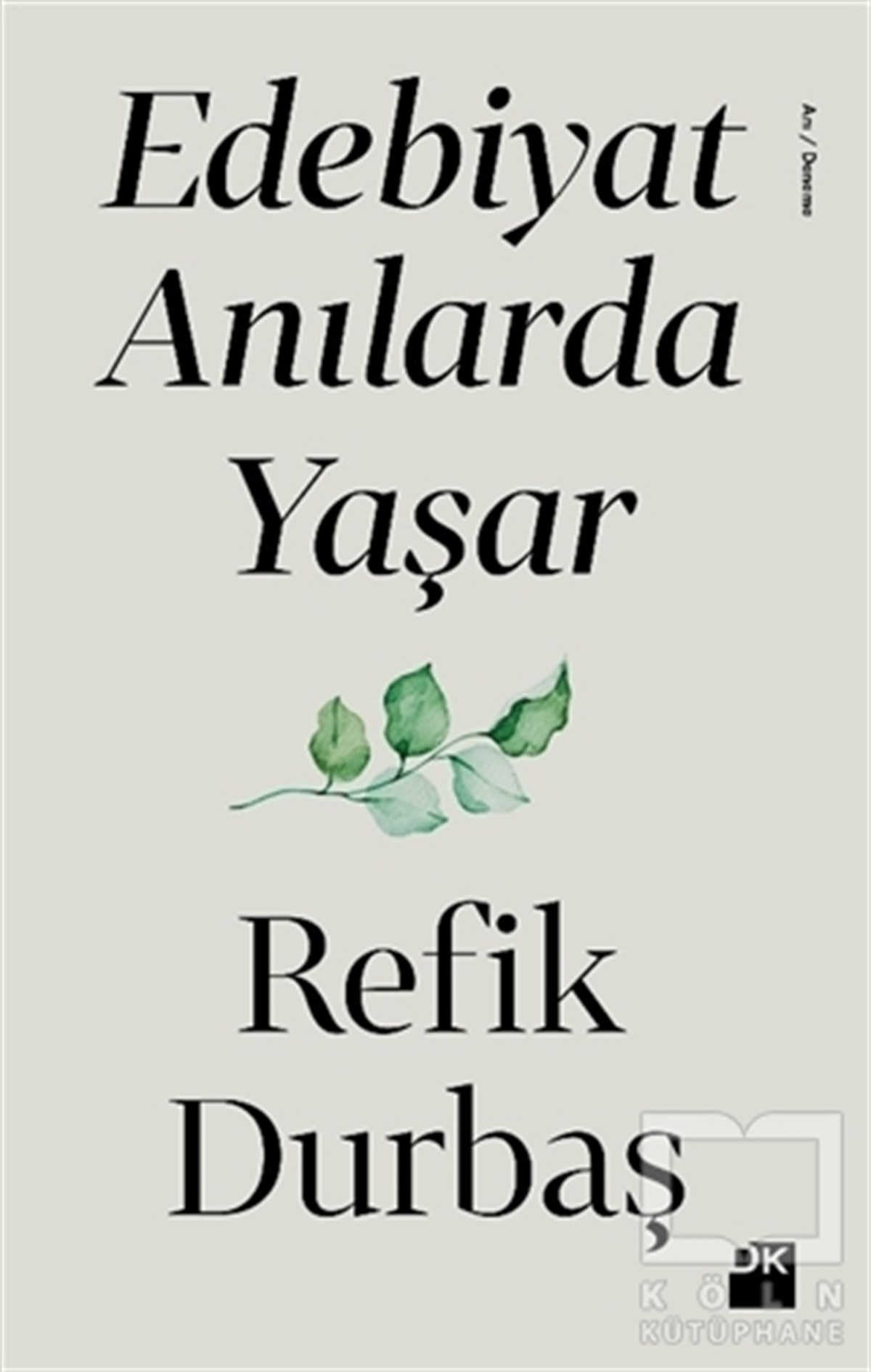 Refik DurbaşDenemeEdebiyat Anılarda Yaşar