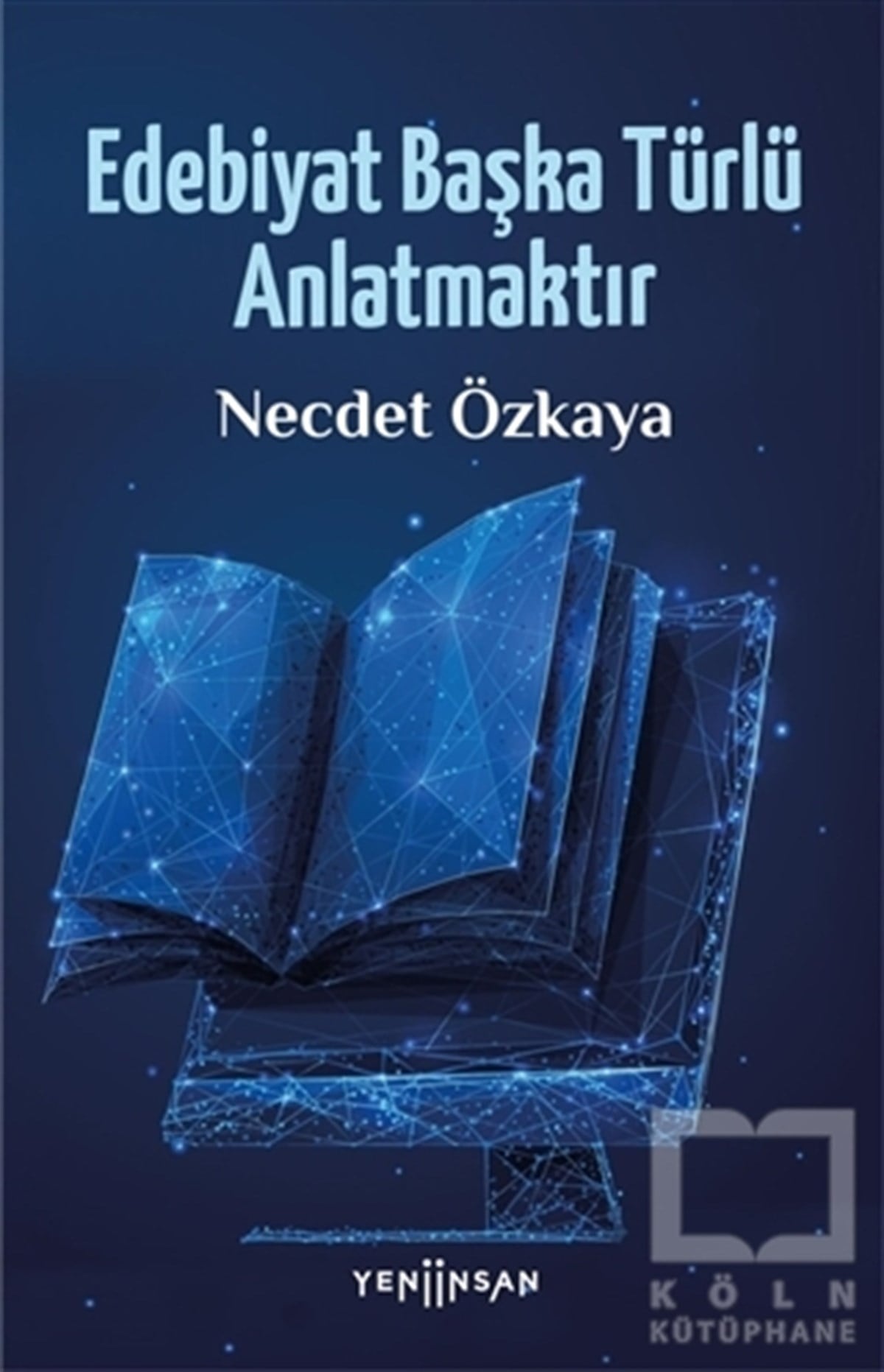 Necdet ÖzkayaAraştırma-İnceleme-ReferansEdebiyat Başka Türlü Anlatmaktır