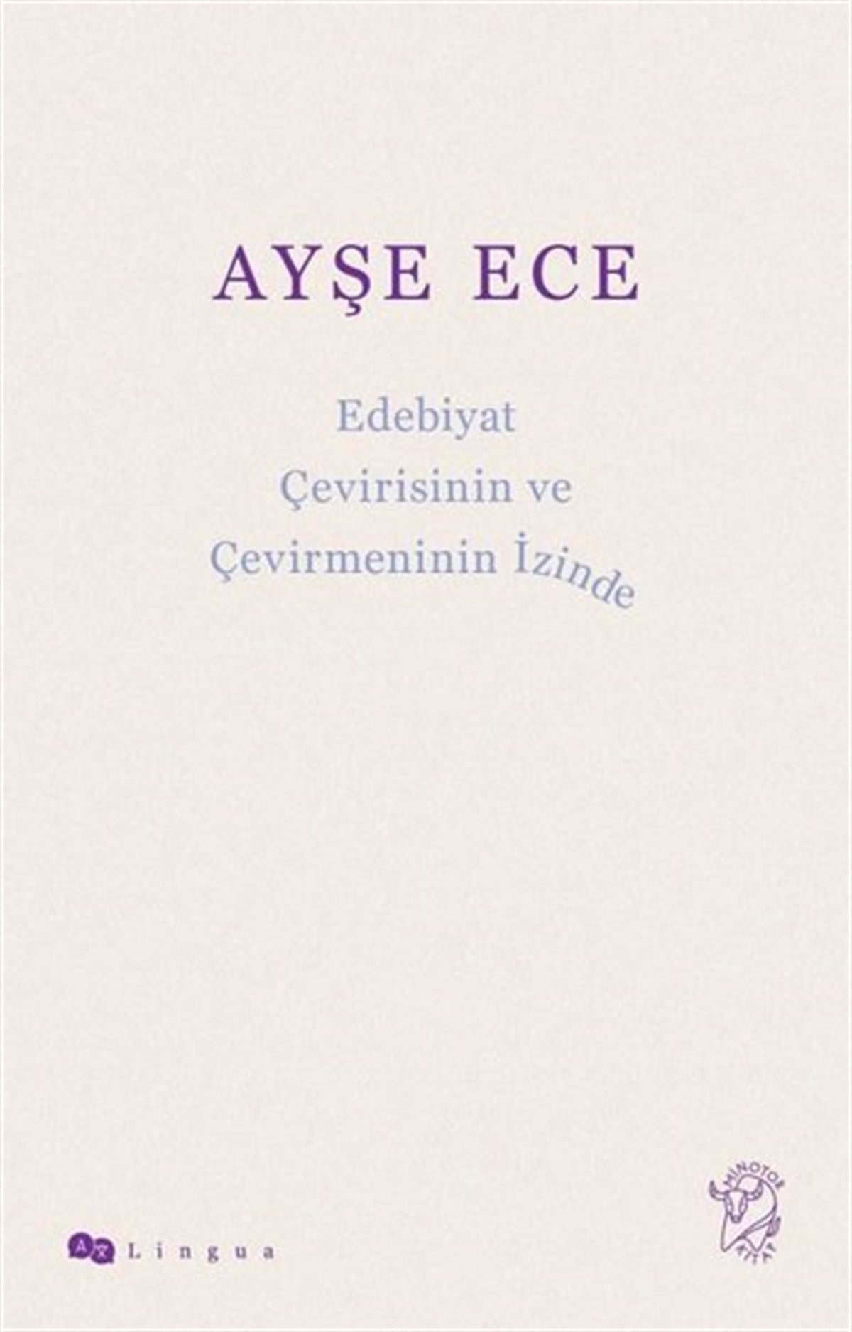 Ayşe EceTürkçe Dil Bilim KitaplarıEdebiyat Çevirisinin ve Çevirmeninin İzinde