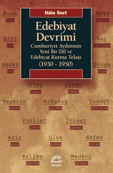 Hale SertEleştiri & Kuram & İnceleme KitaplarıEdebiyat Devrimi: Cumhuriyet Aydınının Yeni Bir Dil ve Edebiyat Kurma Telaşı (1930 - 1950)
