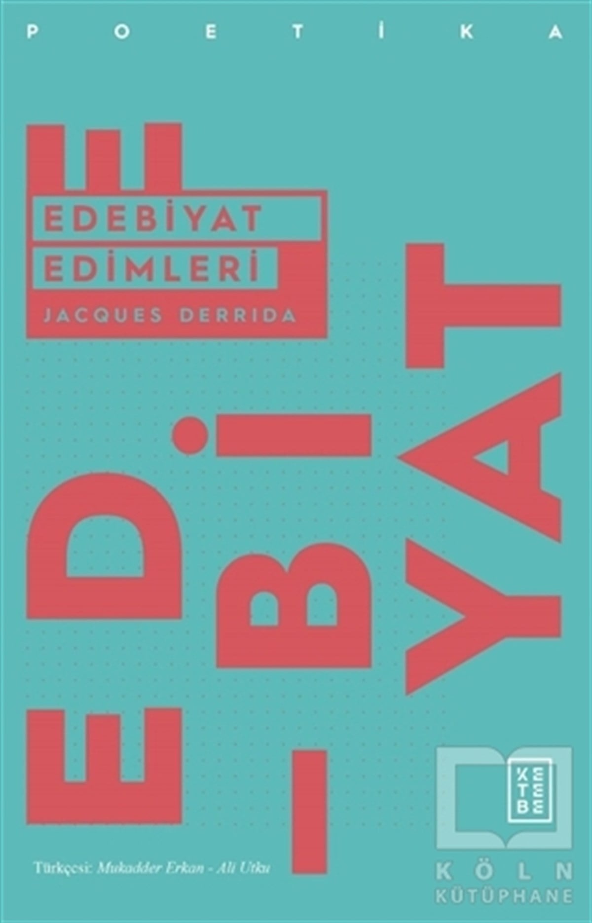 Jacques DerridaEleştiri & Kuram & İnceleme KitaplarıEdebiyat Edimleri