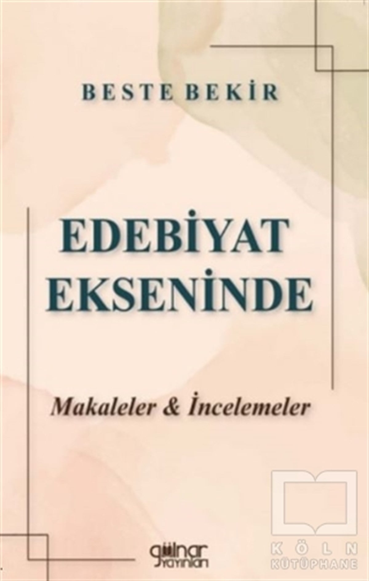 Beste BekirAraştırma-İnceleme-ReferansEdebiyat Ekseninde