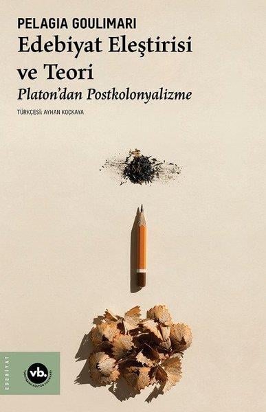 Pelagia GoulimariEleştiri & Kuram & İnceleme KitaplarıEdebiyat Eleştirisi ve Teori - Platon'dan Postkolonyalizme
