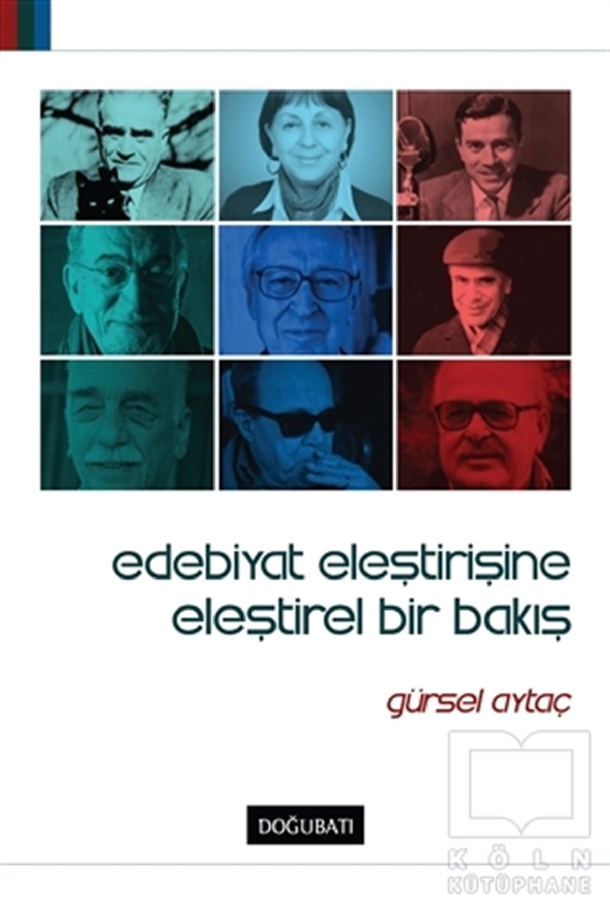 Gürsel AytaçEleştiri, İnceleme, KuramEdebiyat Eleştirisine Eleştirel Bir Bakış
