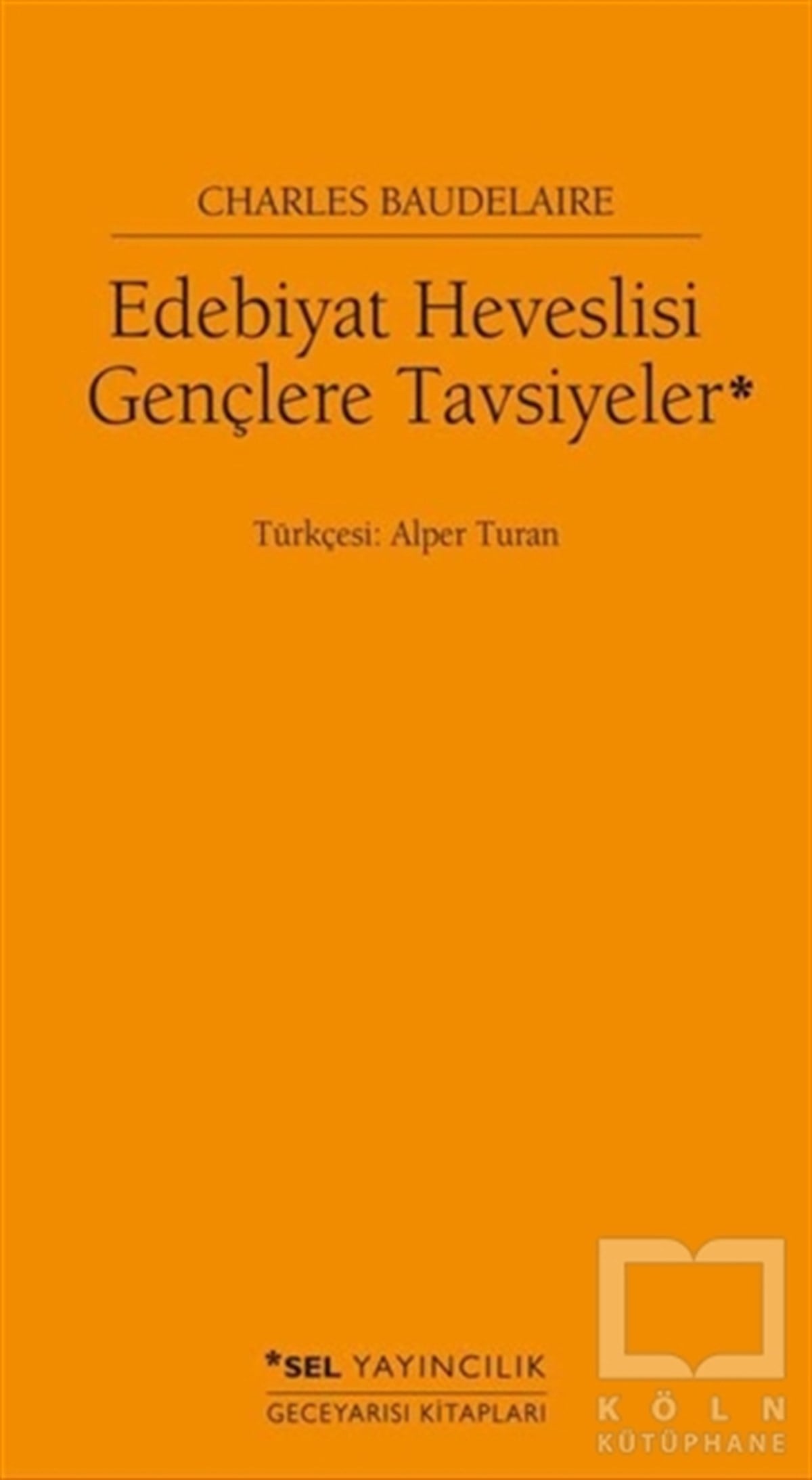 Charles BaudelaireAnlatıEdebiyat Heveslisi Gençlere Tavsiyeler