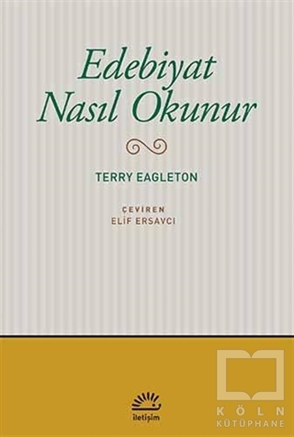 Terry EagletonEleştiri, İnceleme, KuramEdebiyat Nasıl Okunur