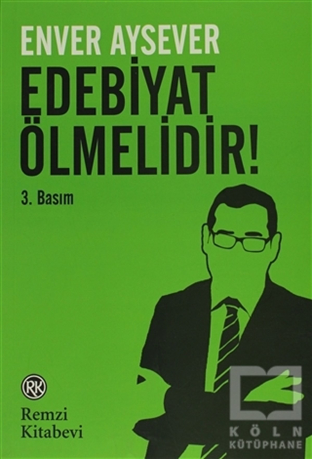 Enver AyseverDenemeEdebiyat Ölmelidir!