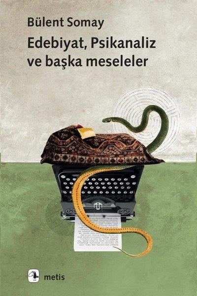 Bülent SomayEleştiri & Kuram & İnceleme KitaplarıEdebiyat Psikanaliz ve Başka Meseleler