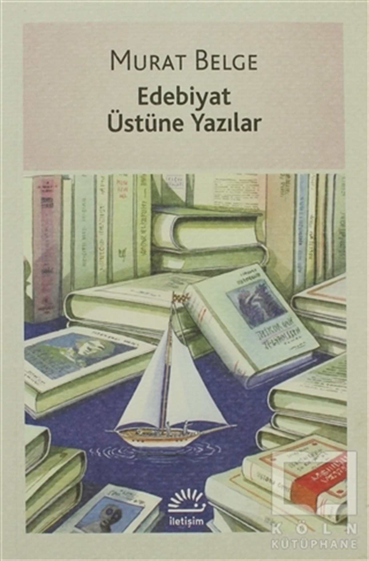 Murat BelgeEleştiri, İnceleme, KuramEdebiyat Üstüne Yazılar