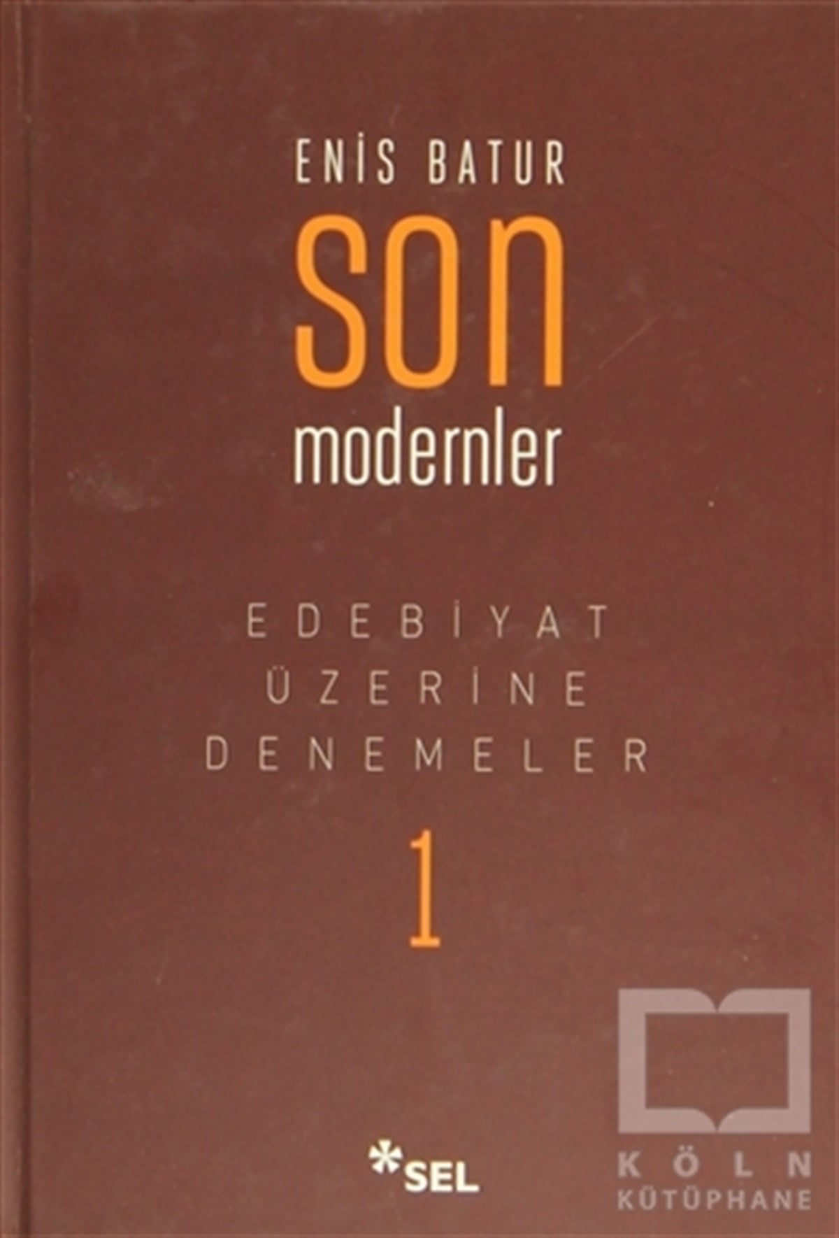 Enis BaturDenemeEdebiyat Üzerine Denemeler 1: Son Modernler