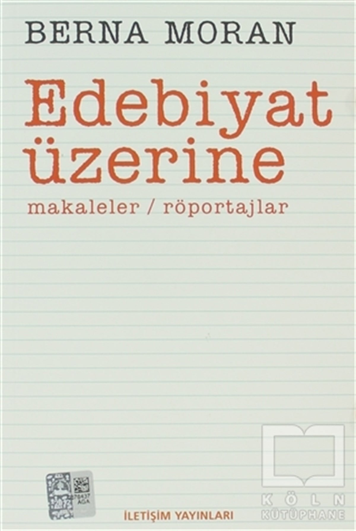 Berna MoranEleştiri, İnceleme, KuramEdebiyat Üzerine