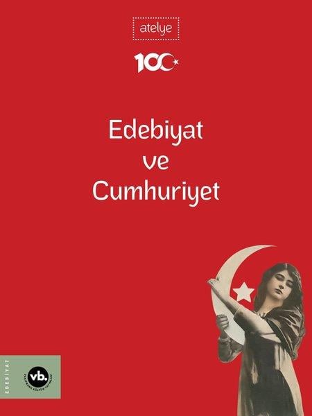 KolektifEleştiri & Kuram & İnceleme KitaplarıEdebiyat ve Cumhuriyet - Atelye