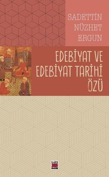 Sadettin Nüzhet ErgunTürk Tarihi Araştırmaları KitaplarıEdebiyat ve Edebiyat Tarihi Özü