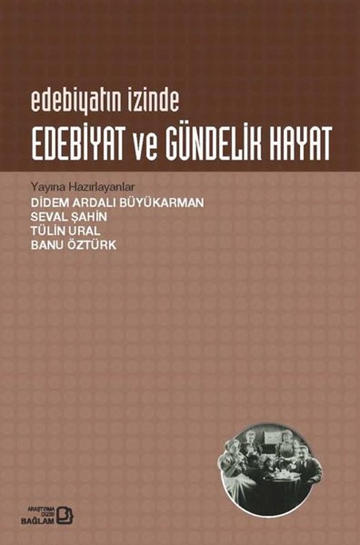 KolektifEleştiri & Kuram & İnceleme KitaplarıEdebiyat ve Gündelik Hayat