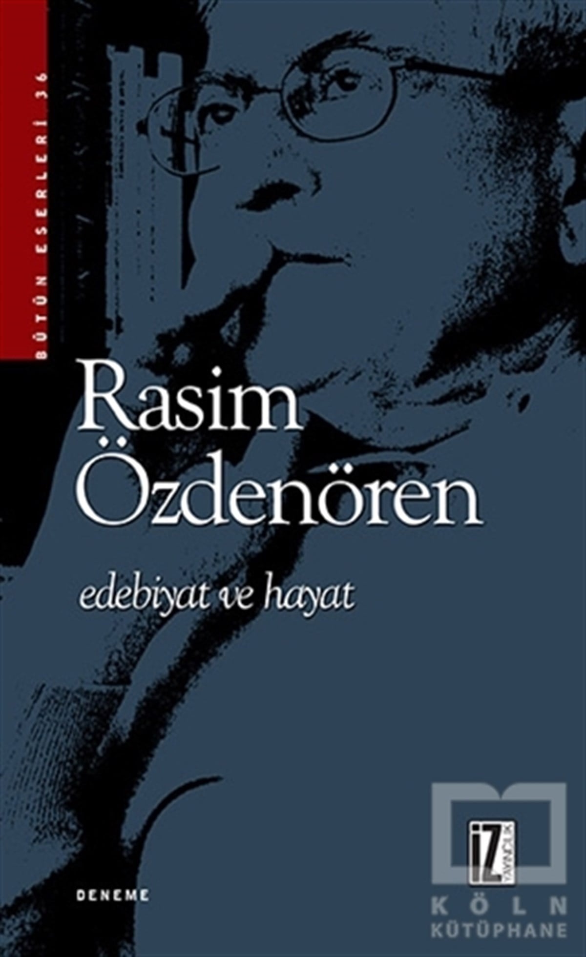 Rasim ÖzdenörenDenemeEdebiyat ve Hayat