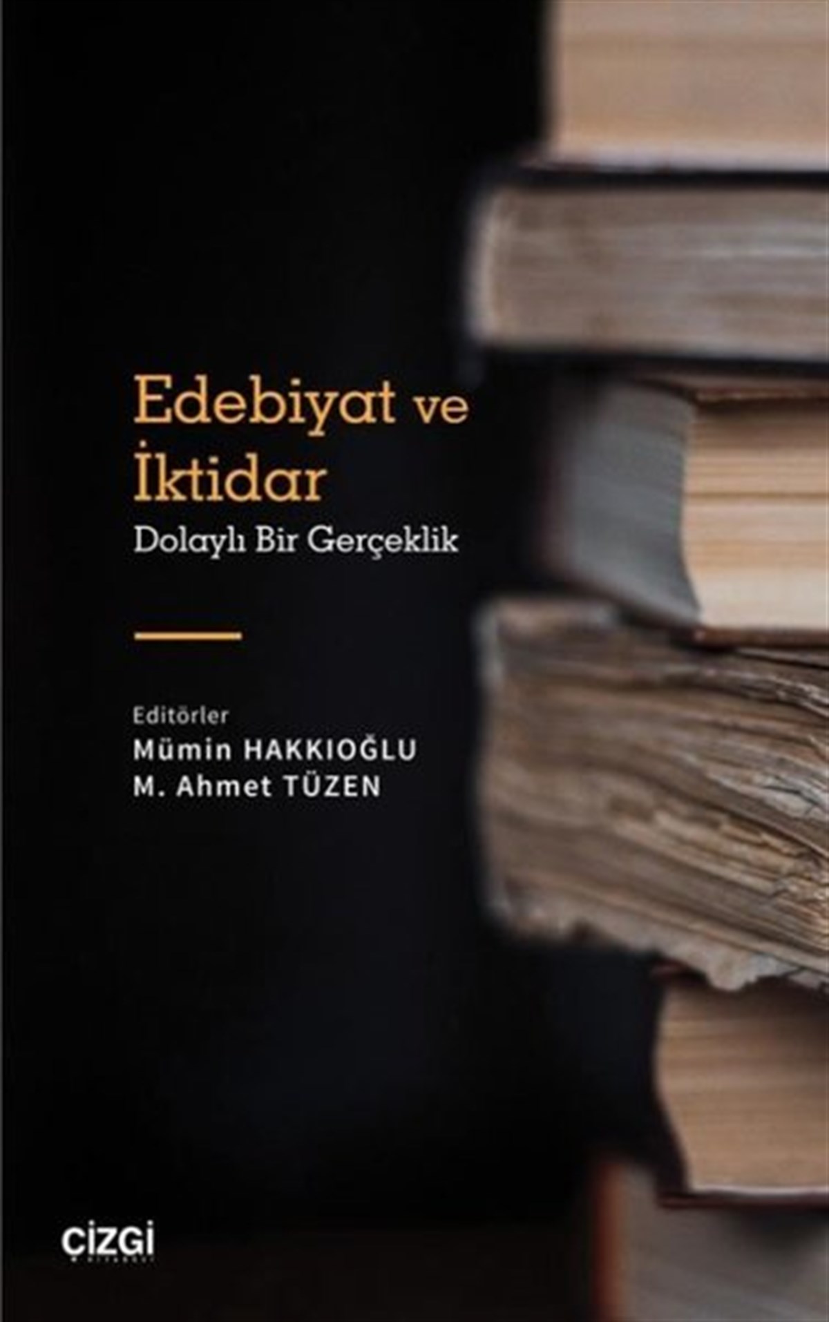 KolektifEleştiri & Kuram & İnceleme KitaplarıEdebiyat ve İktidar - Dolaylı Bir Gerçeklik