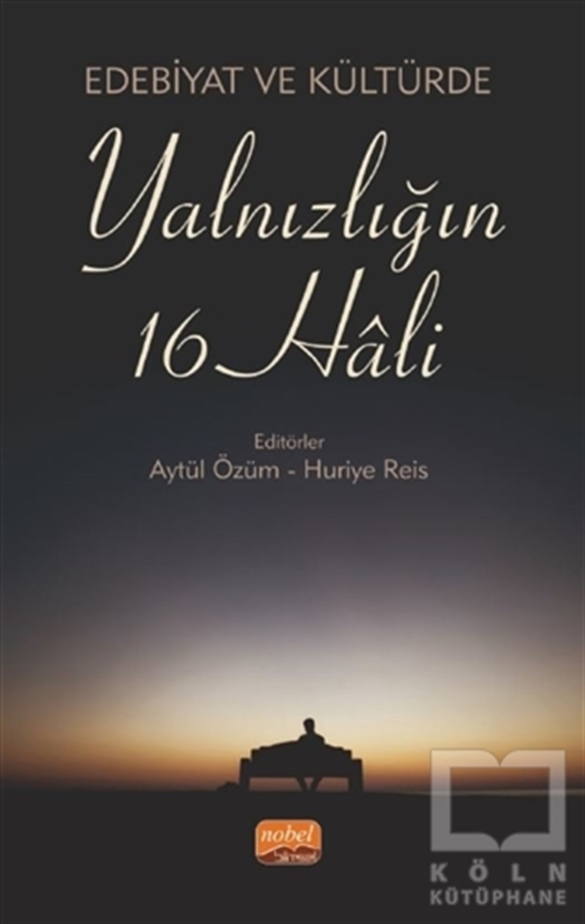 A. Deniz BozerAraştırma-İnceleme-ReferansEdebiyat ve Kültürde Yalnızlığın 16 Hali