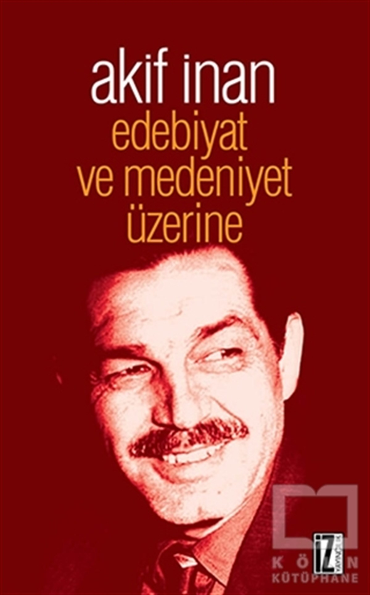 Akif İnanDenemeEdebiyat ve Medeniyet Üzerine