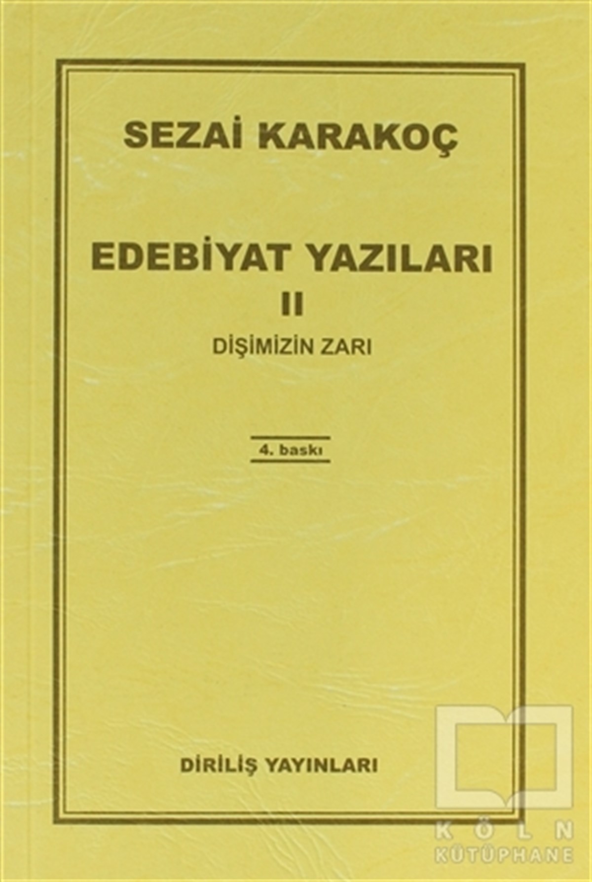 Sezai KarakoçDenemeEdebiyat Yazıları 2: Dişimizin Zarı