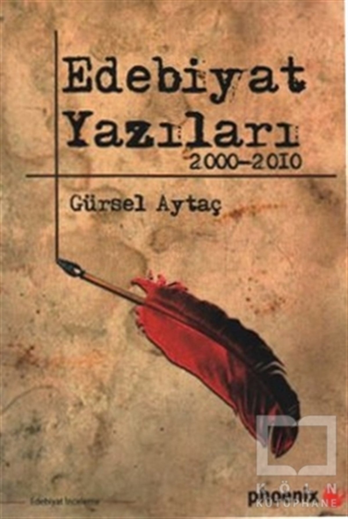 Gürsel AytaçEleştiri, İnceleme, KuramEdebiyat Yazıları 2000-2010