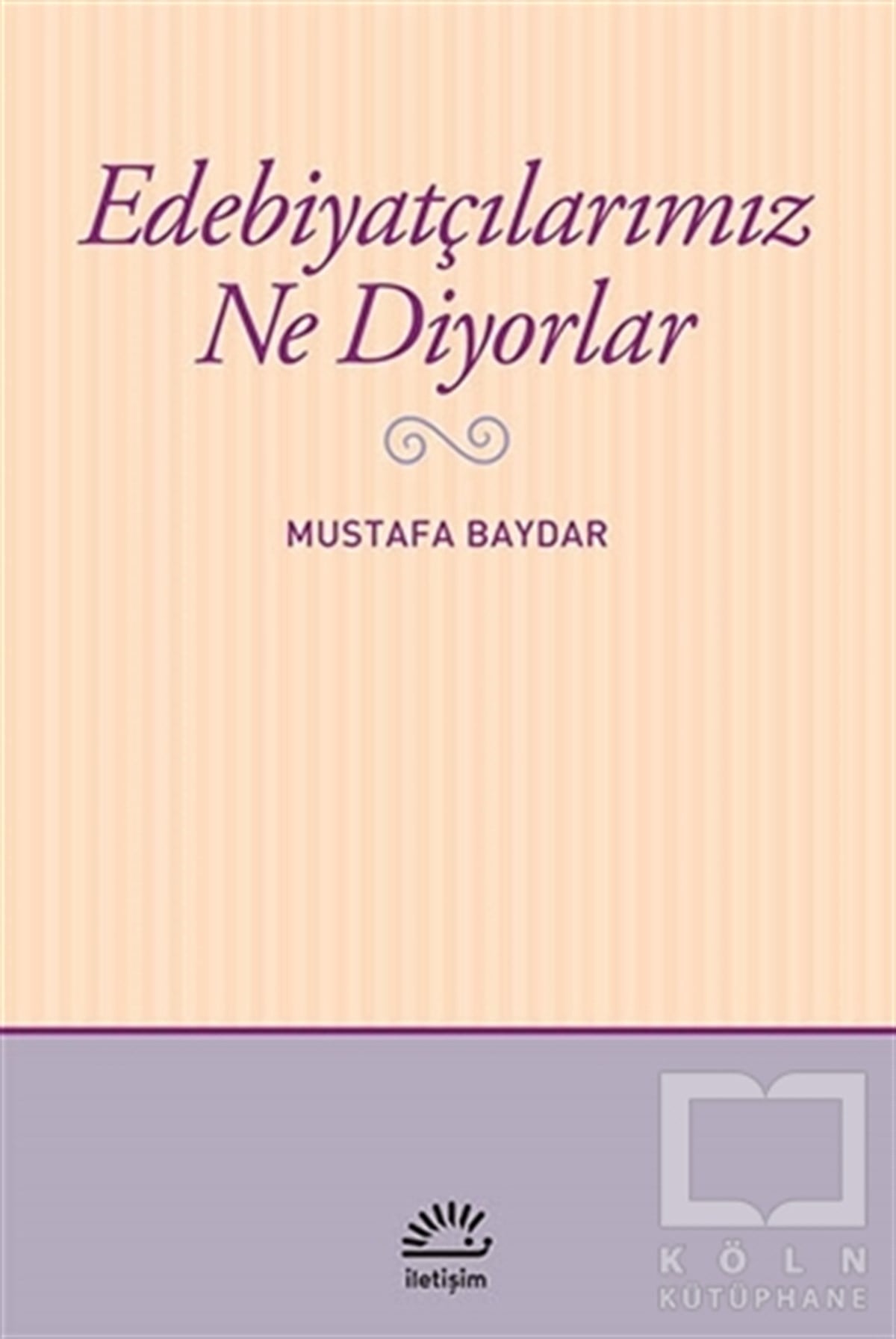 Mustafa BaydarEleştiri, İnceleme, KuramEdebiyatçılarımız Ne Diyorlar