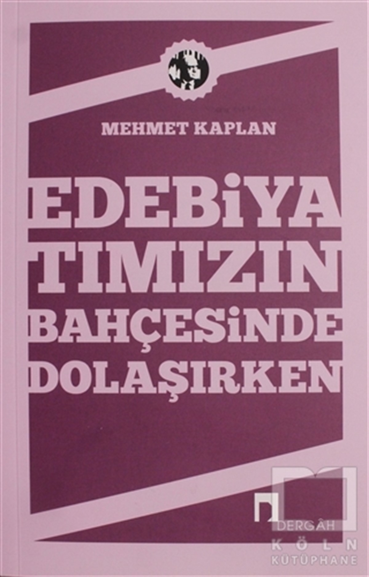 Mehmet KaplanDenemeEdebiyatımızın Bahçesinde Dolaşırken