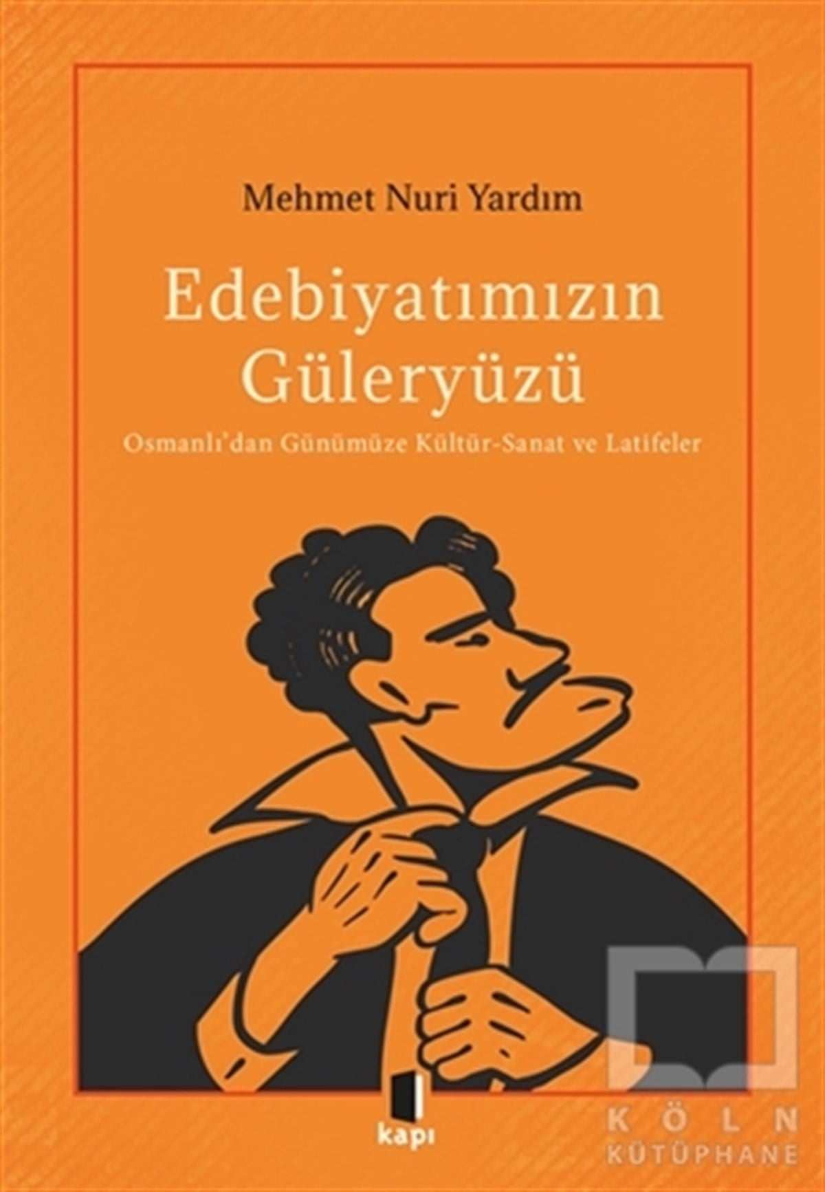 Mehmet Nuri YardımAraştırma-İnceleme-ReferansEdebiyatımızın Güleryüzü
