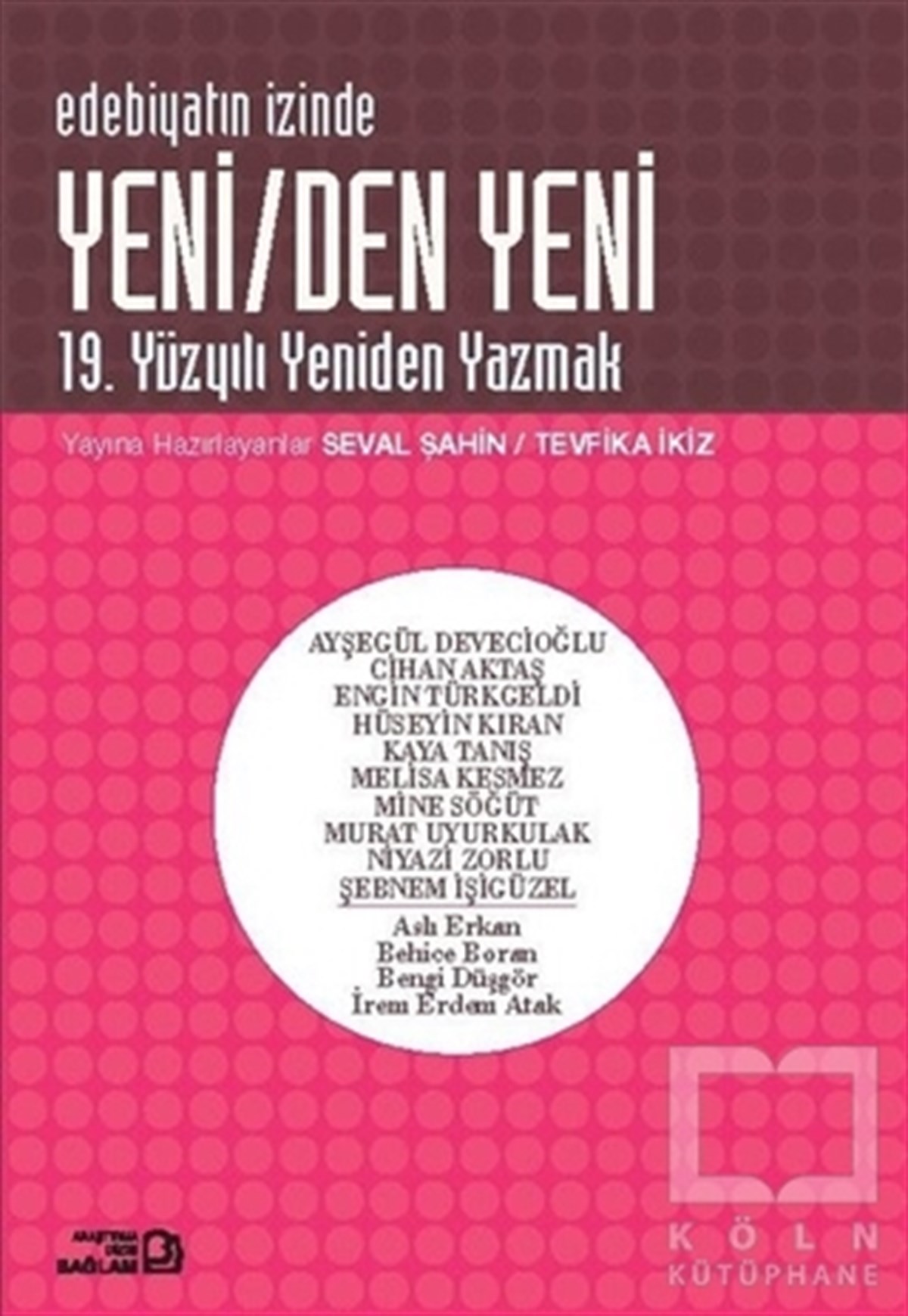 Seval ŞahinAraştırma-İnceleme-ReferansEdebiyatın İzinde - Yeni/den Yeni - 19. Yüzyılı Yeniden Yazmak